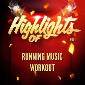 Highlights of Running Music Workout, Vol. 1
