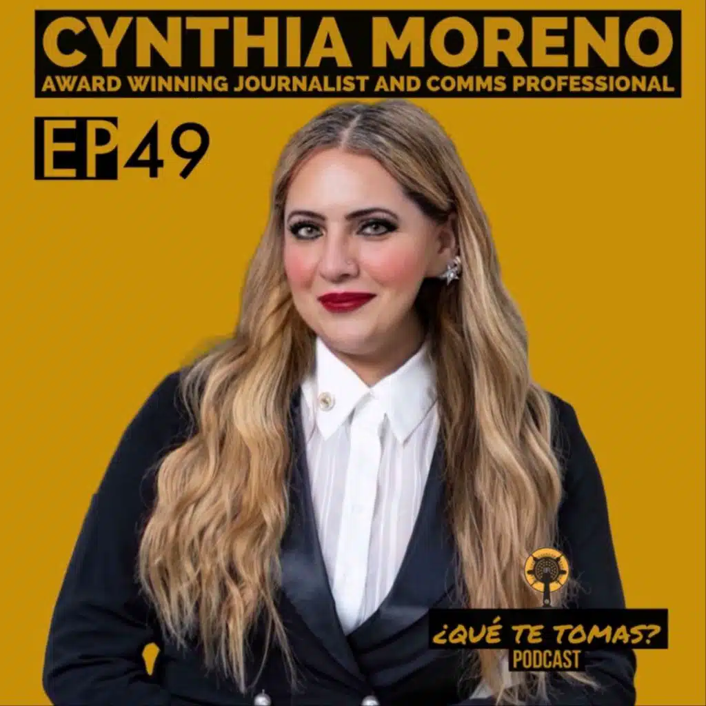 EP 49: "Resiliencia y Representación" con Cynthia Moreno (Award winning journalist and communications professional)