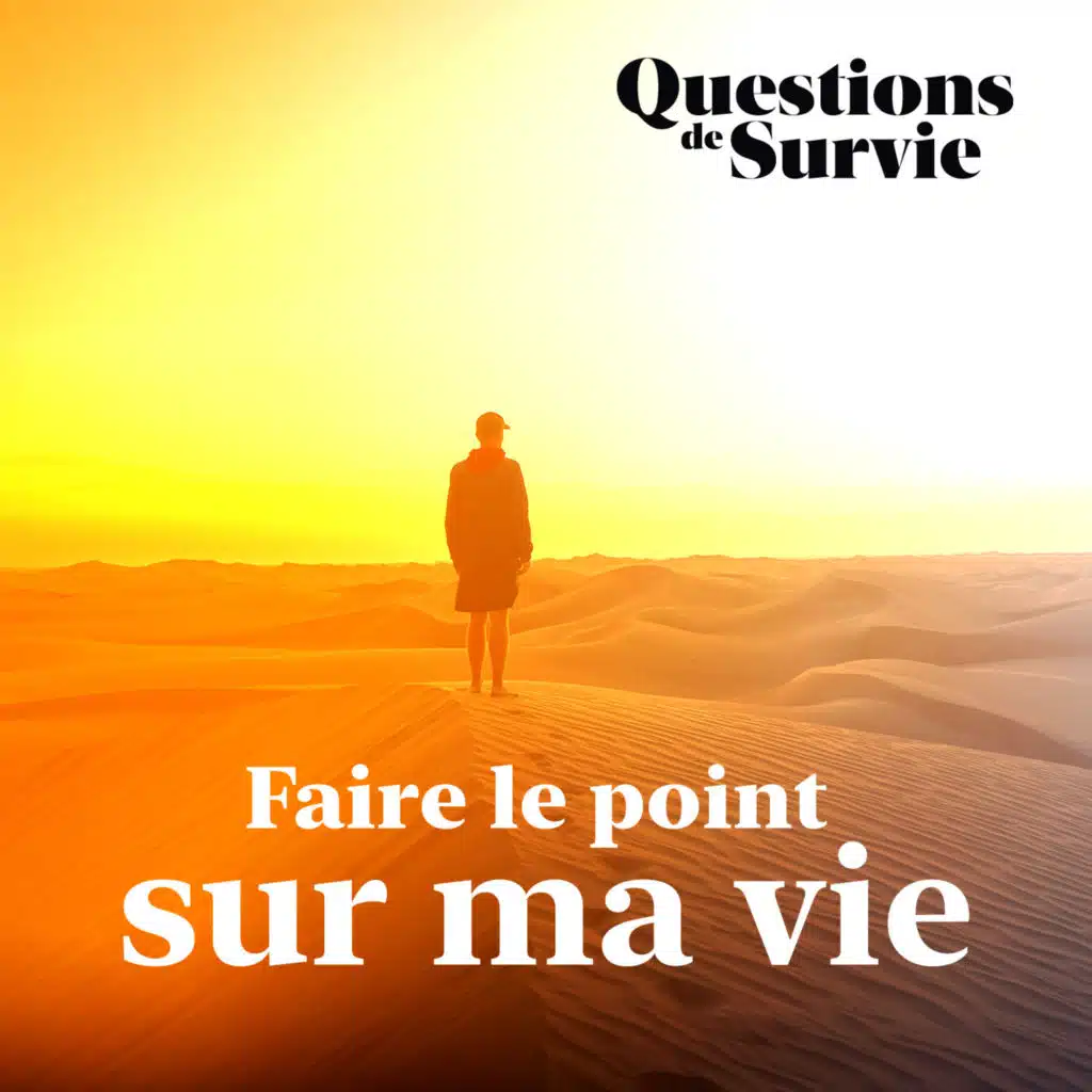 Comment faire le point sur ma vie ?