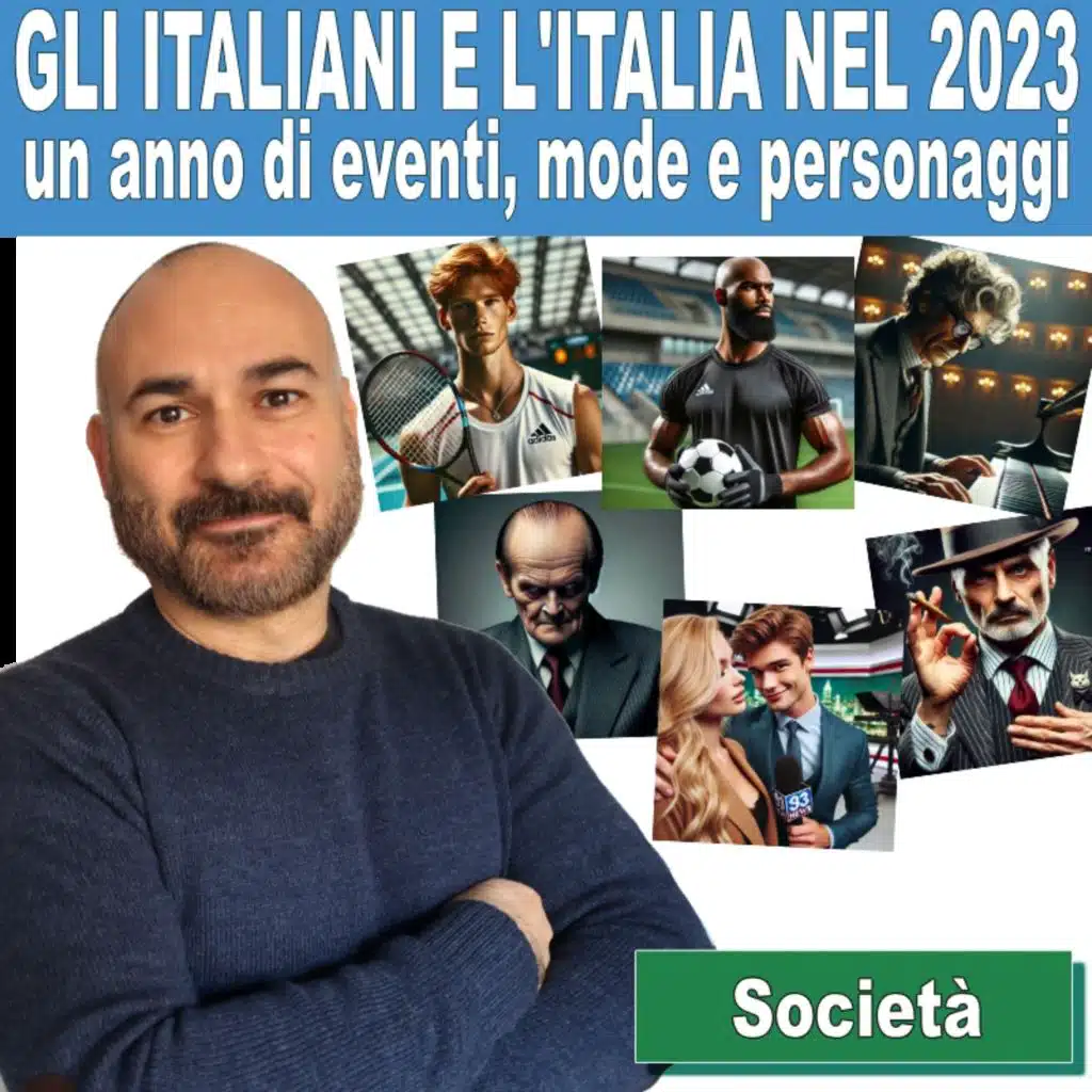 113: Gli italiani e l’Italia nel 2023: un anno di eventi, mode e personaggi