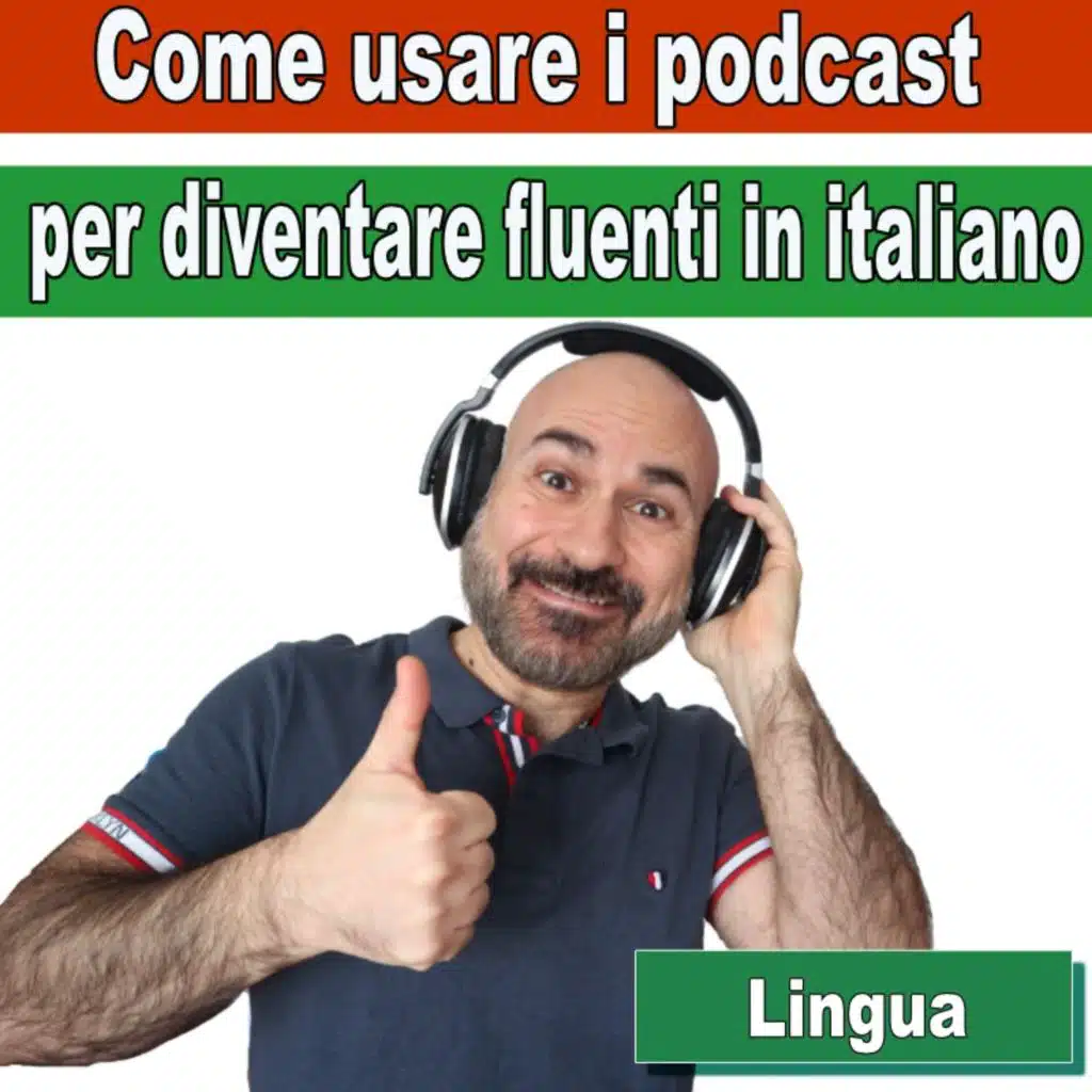 115: Come usare i podcast per diventare fluenti in italiano