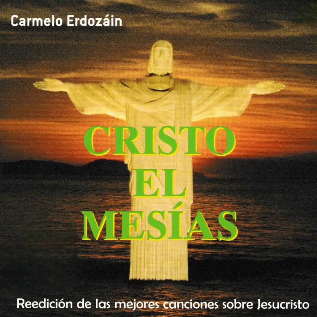 Cristo El Mesías (Reedición de las mejores canciones sobre Jesucristo)