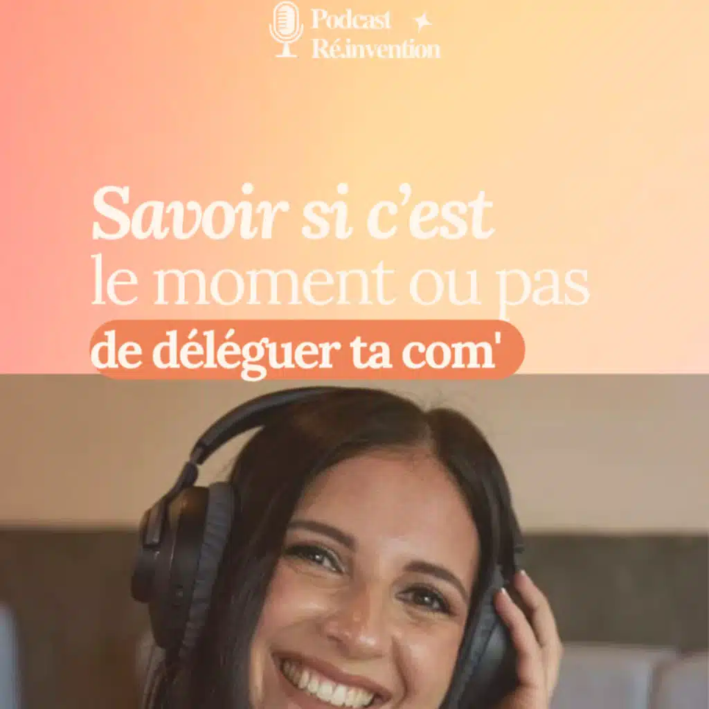 Savoir si c'est le moment ou pas de déléguer ta com'