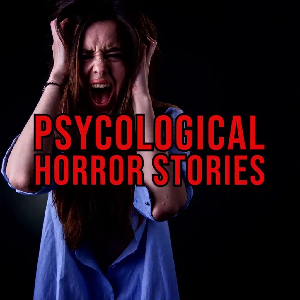 S5 Ep221: Episode 221: Psychological Horror Stories
