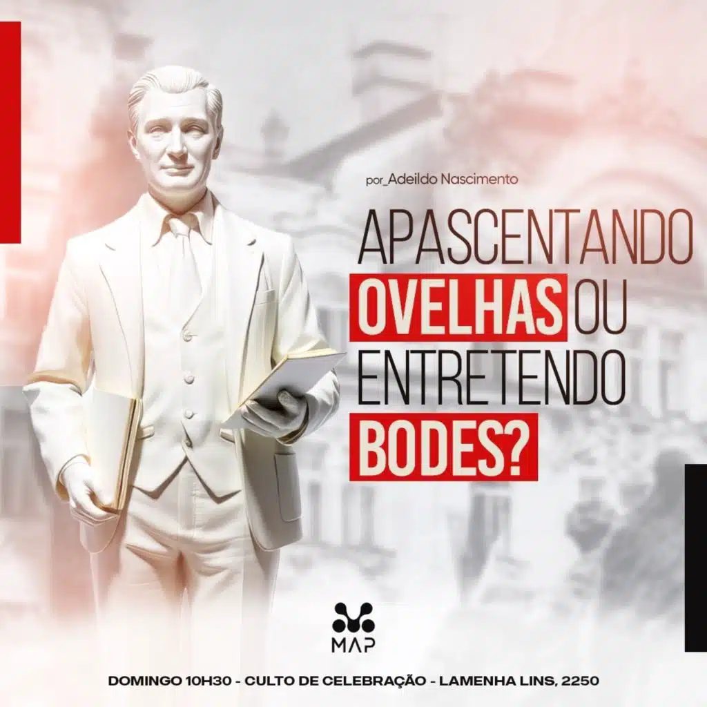 Apascentando Ovelhas ou Entretendo Bodes? |  Pr. Adeildo Nascimento | MAP Curitiba