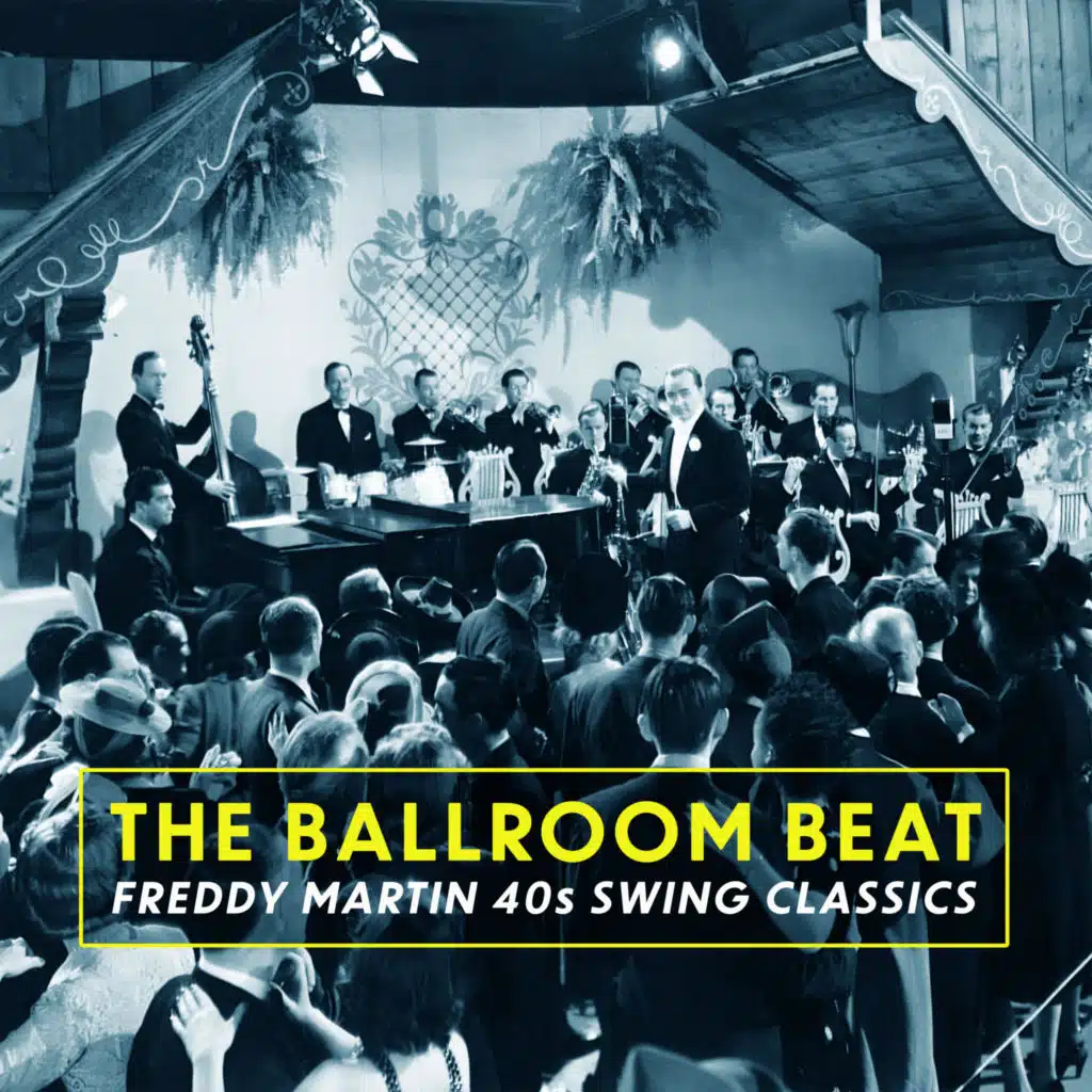 The Ballroom Beat - Freddy Martin 40s Swing Classics