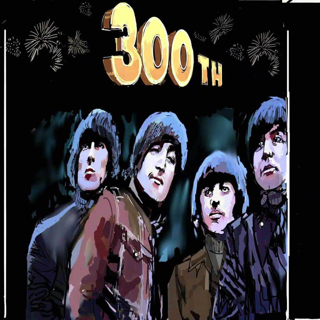 300: Something About The Beatles' 300th Episode