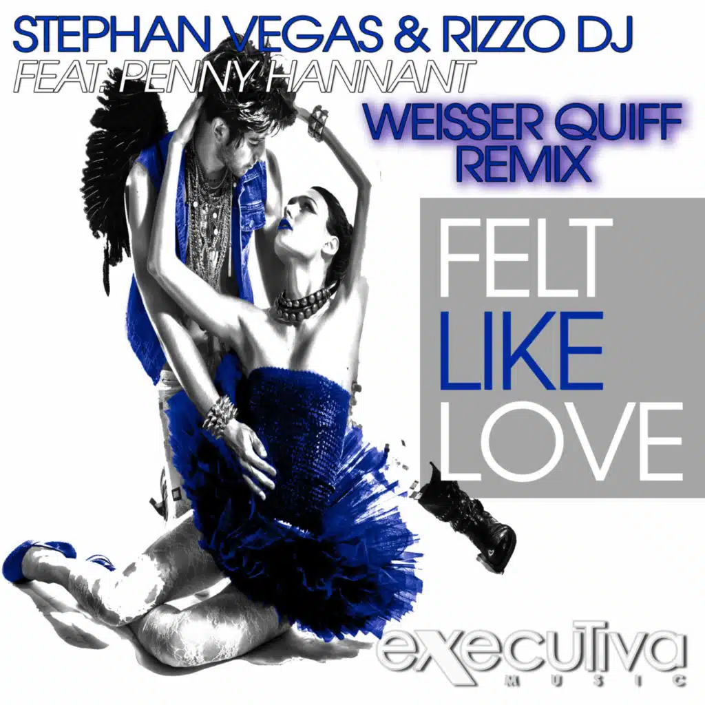 Felt Like Love - Weisser Quiff Remix