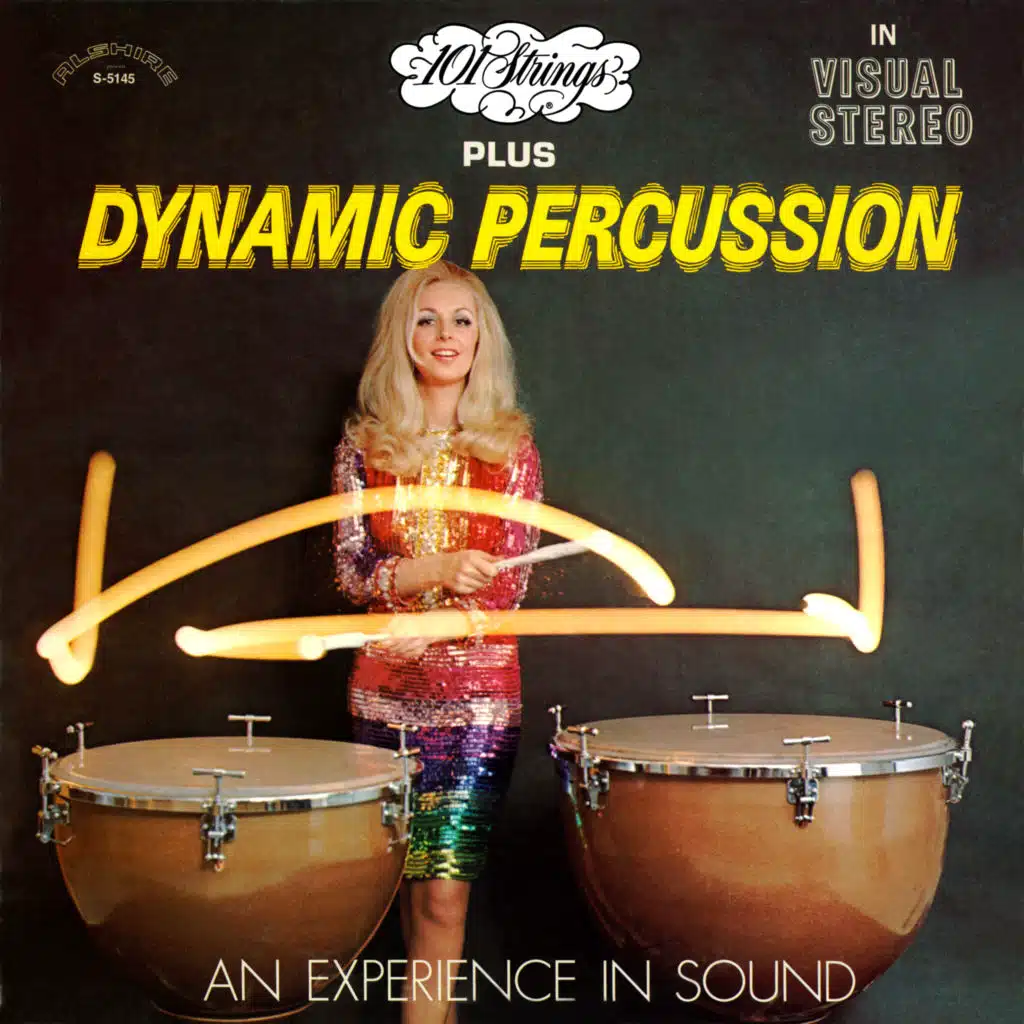 101 Strings Plus Dynamic Percussion: An Experience in Sound (2021 Remaster from the Original Alshire Tapes)