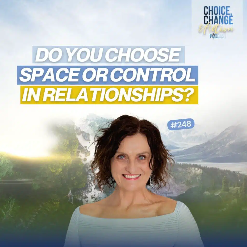 248. Do You Choose Space or Control in Relationships?