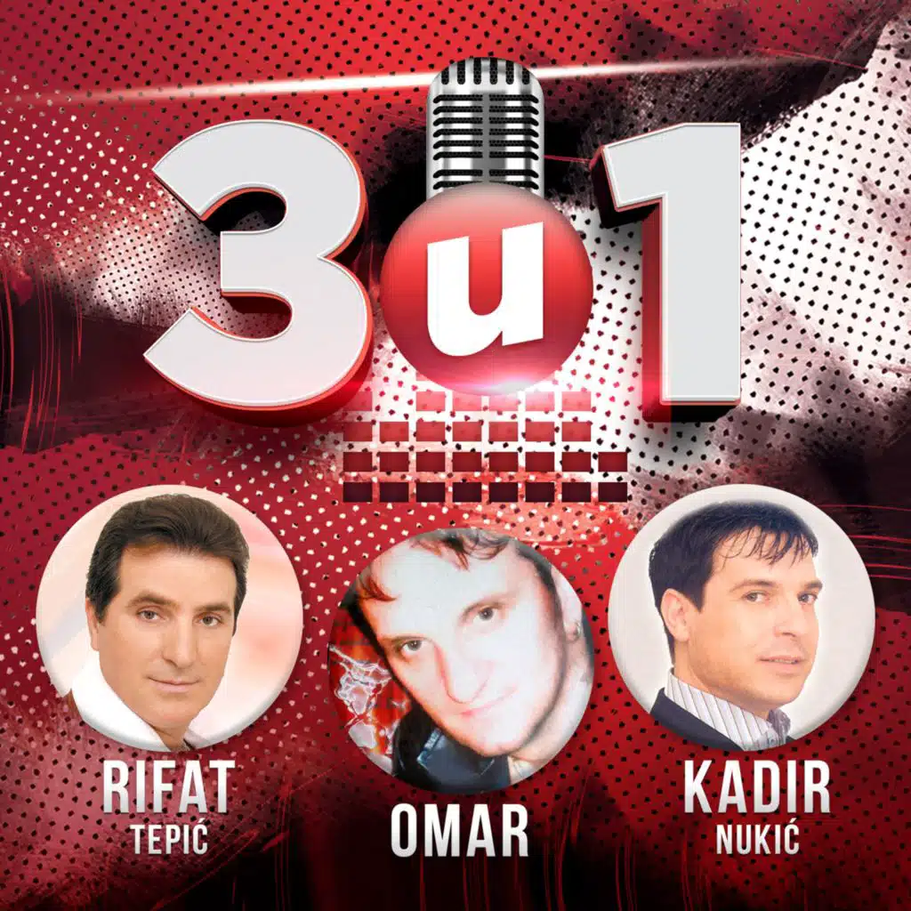 3 u 1 - Rifat Tepic, Kadir Nukic, Omar
