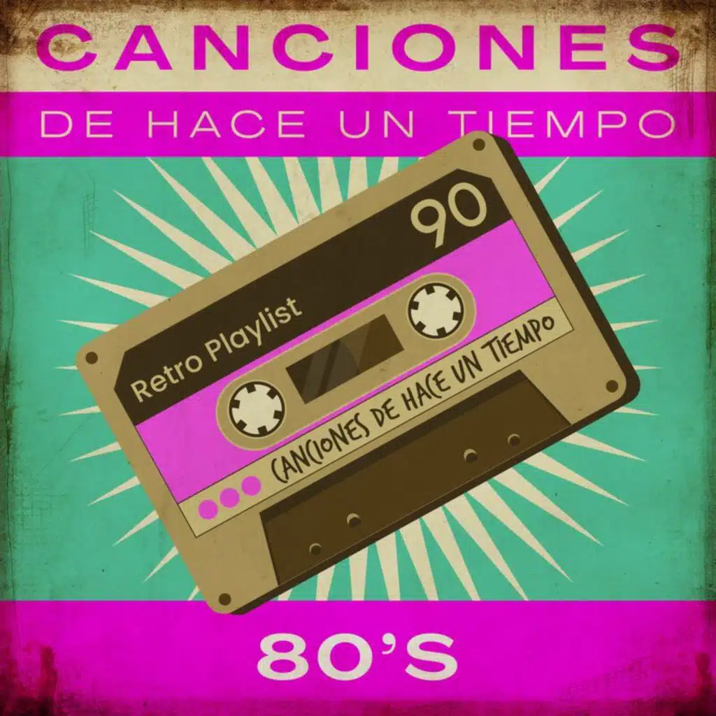Canciones De Hace Un Tiempo - 80's