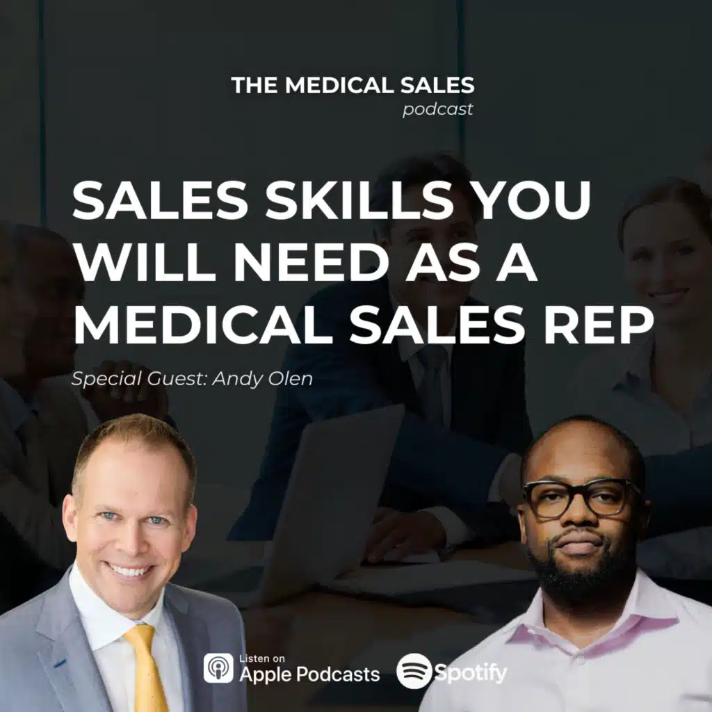 Sales Skills You Will Need As A Medical Sales Rep With Andy Olen