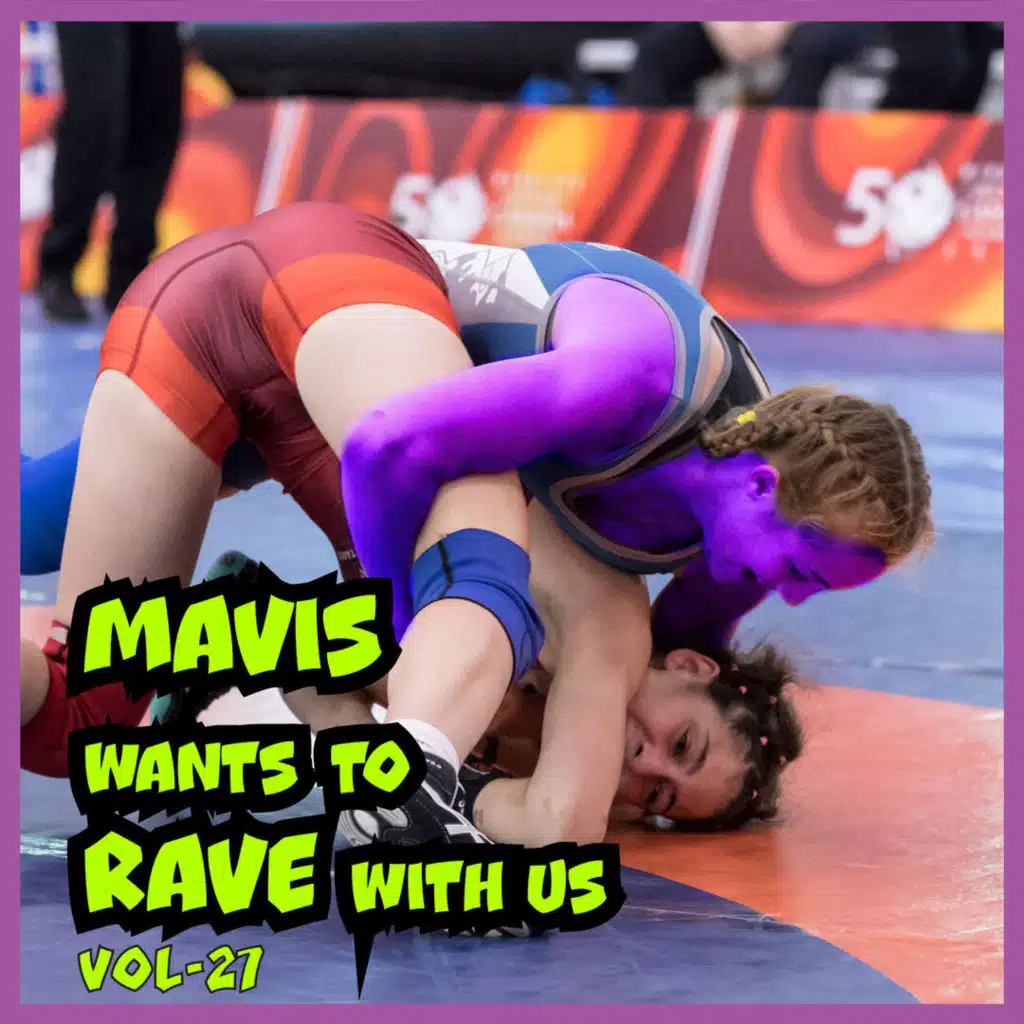 MAVIS Wants to RAVE with Us ! Vol. 27