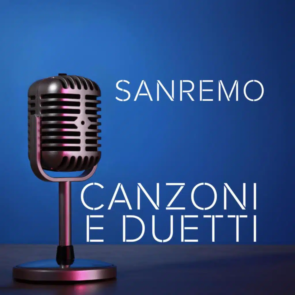 Sanremo 2025 - Canzoni e Duetti