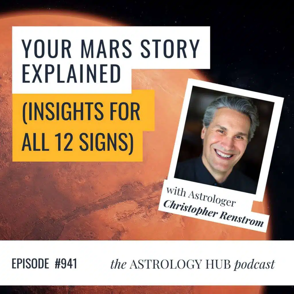 Your Mars Story Explained (Insights For All 12 Signs) with Christopher Renstrom