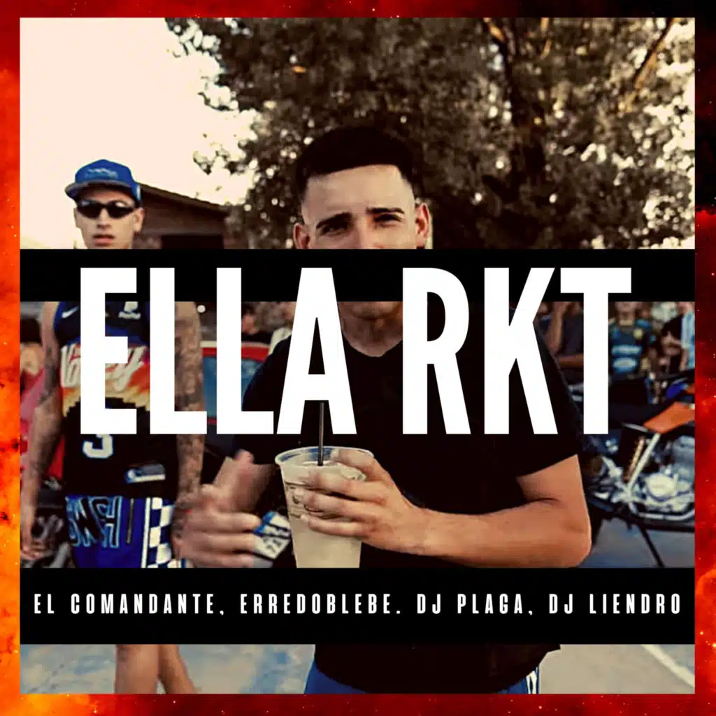 Ella RKT (feat. El Comandante, Erredoblebe, DJ Plaga)