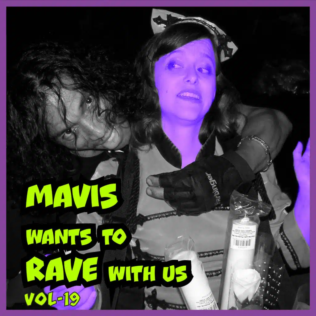MAVIS Wants to RAVE with Us ! Vol. 19