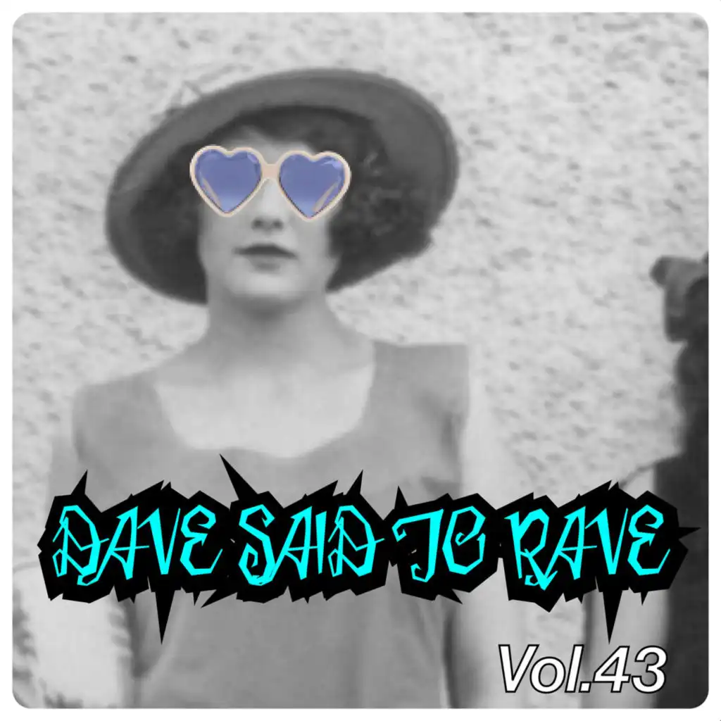 Dave Said to Rave, Vol. 43