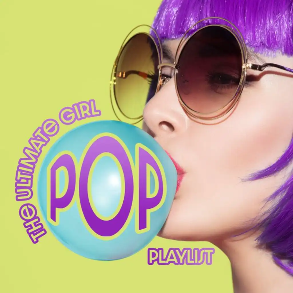 The Ultimate Girl Pop Playlist