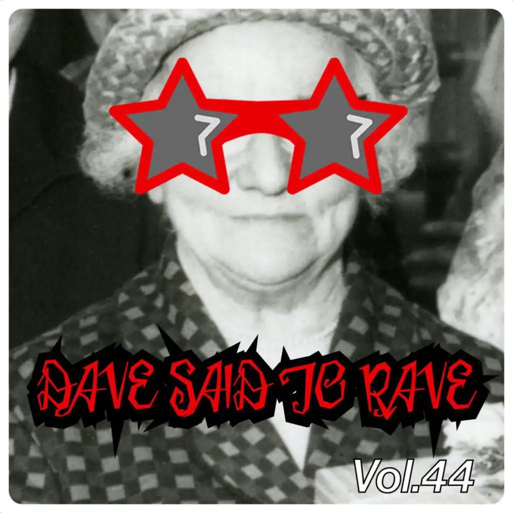 Dave Said to Rave, Vol. 44