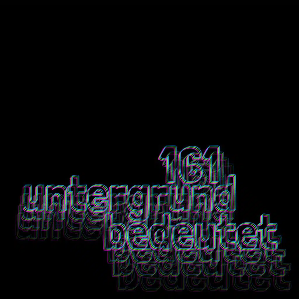 Untergrund Bedeutet (feat. Grant Le Bart)