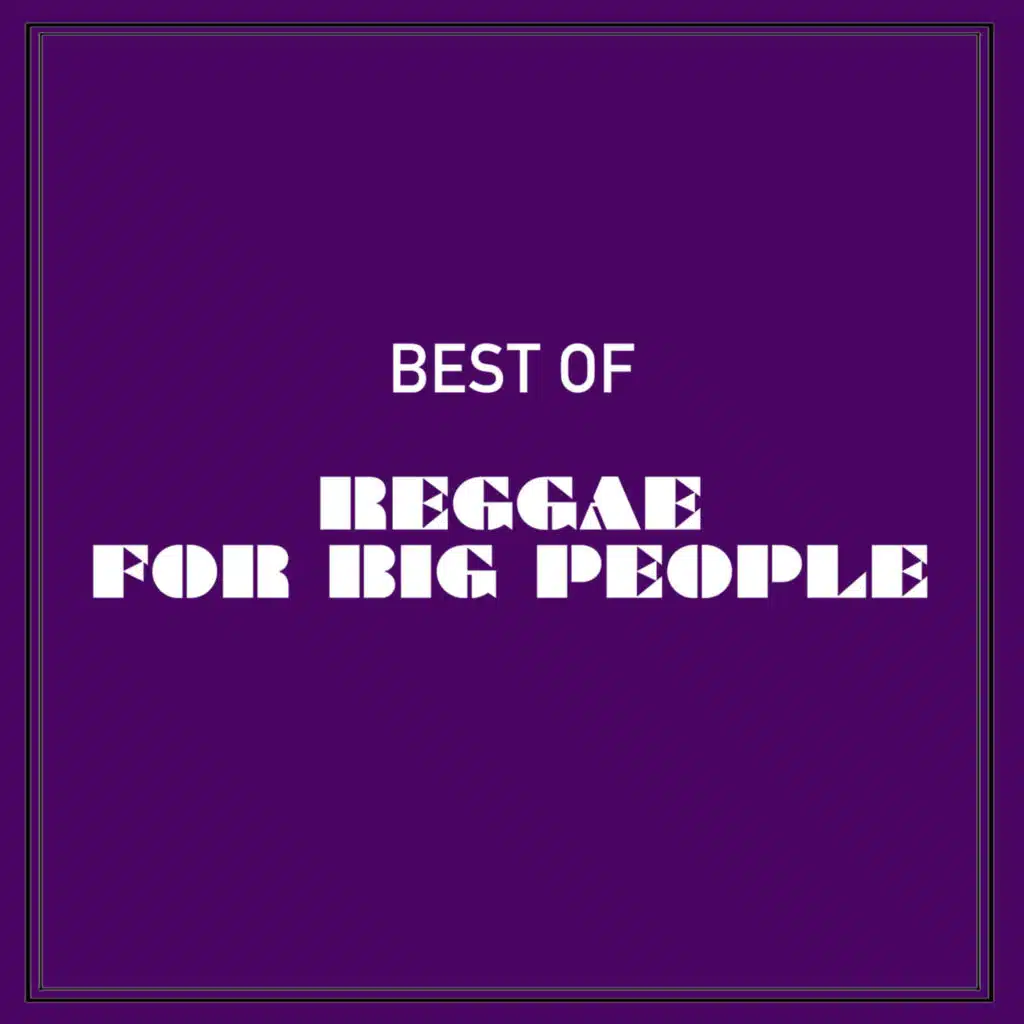 Best of Reggae for Big People