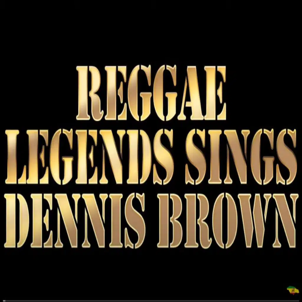 Reggae Legends Sing Dennis Brown