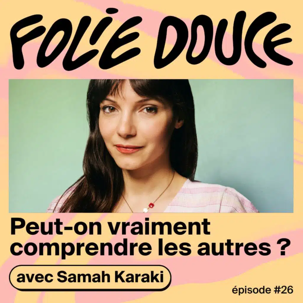 Samah Karaki, peut-on vraiment comprendre les autres ?