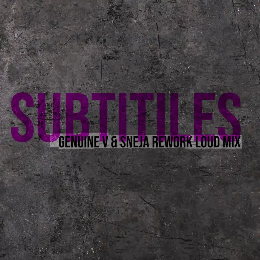 Subtitles (Genuine V & Sneja Rework Loud Mix)