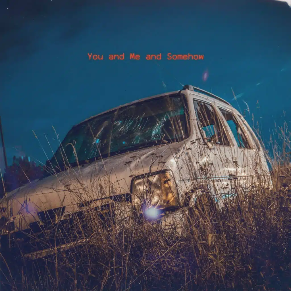 You and Me and Somehow