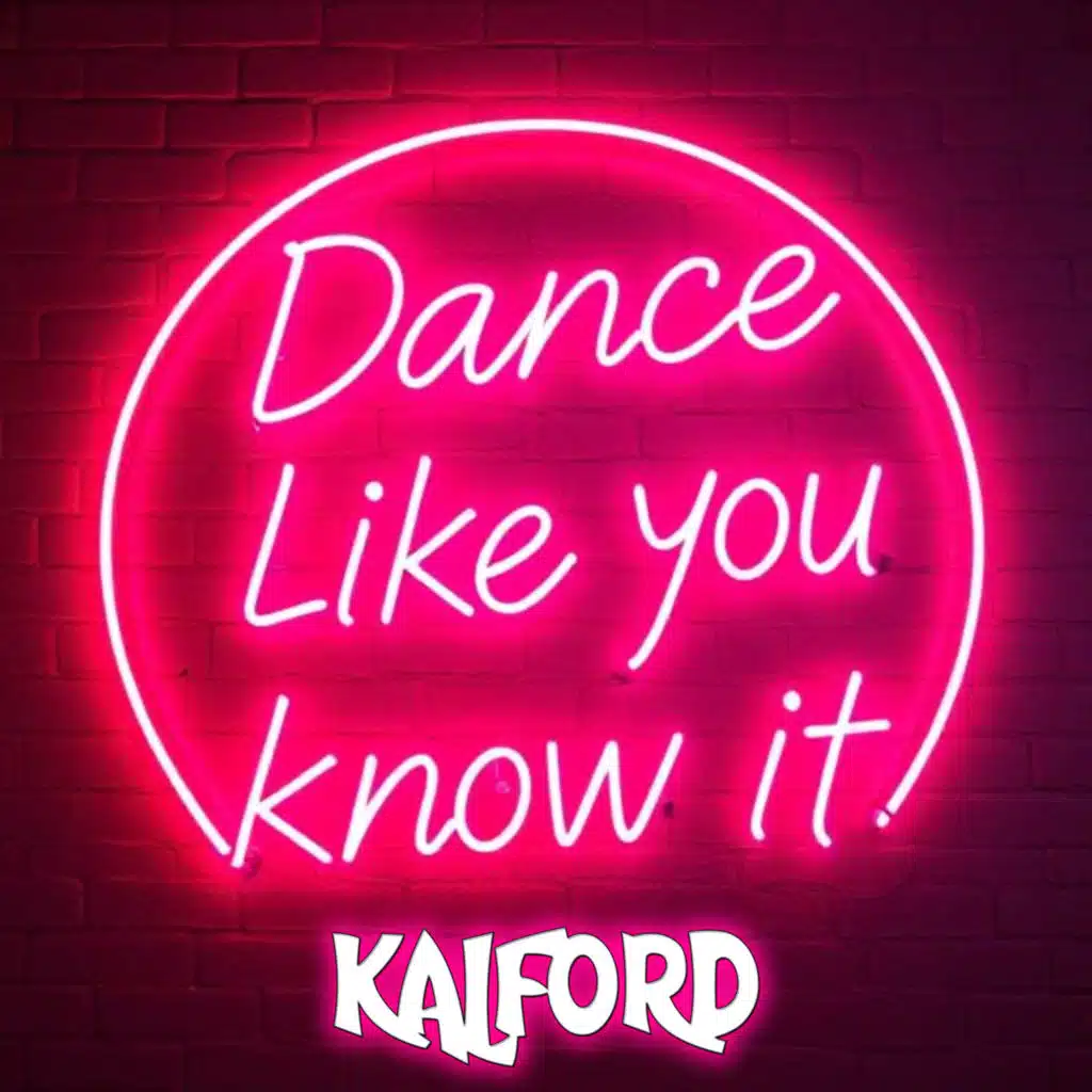 Dance Like You Know It