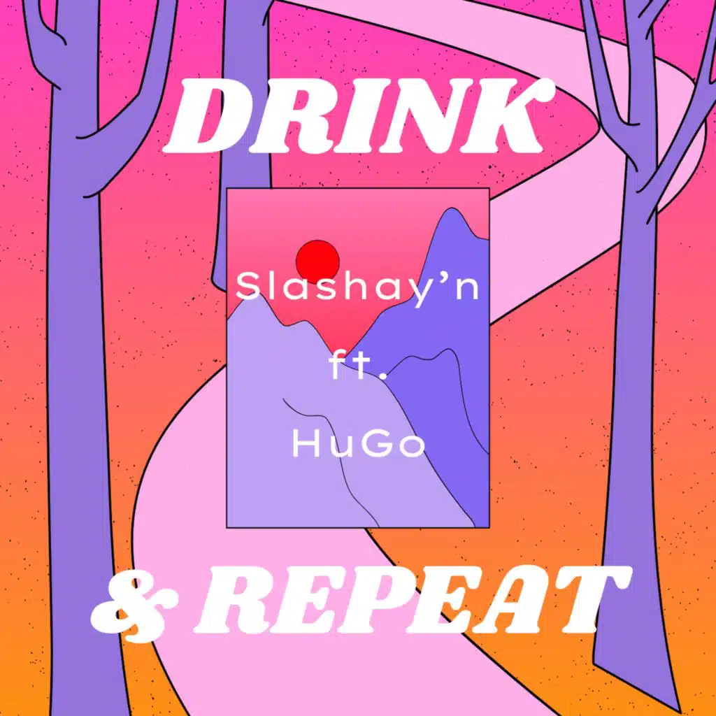Drink & Repeat (feat. hugo)