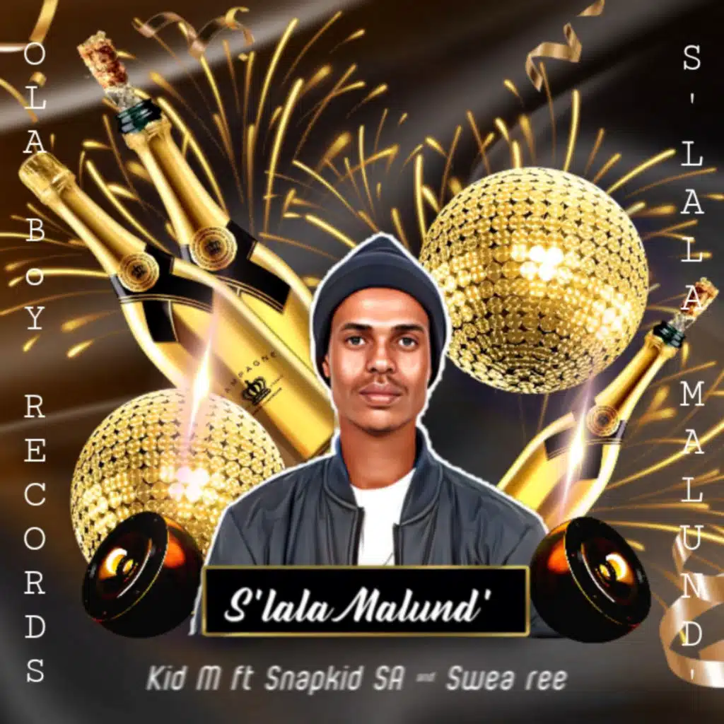 S'lala Malund' (feat. Snapkid SA x Swea ree)