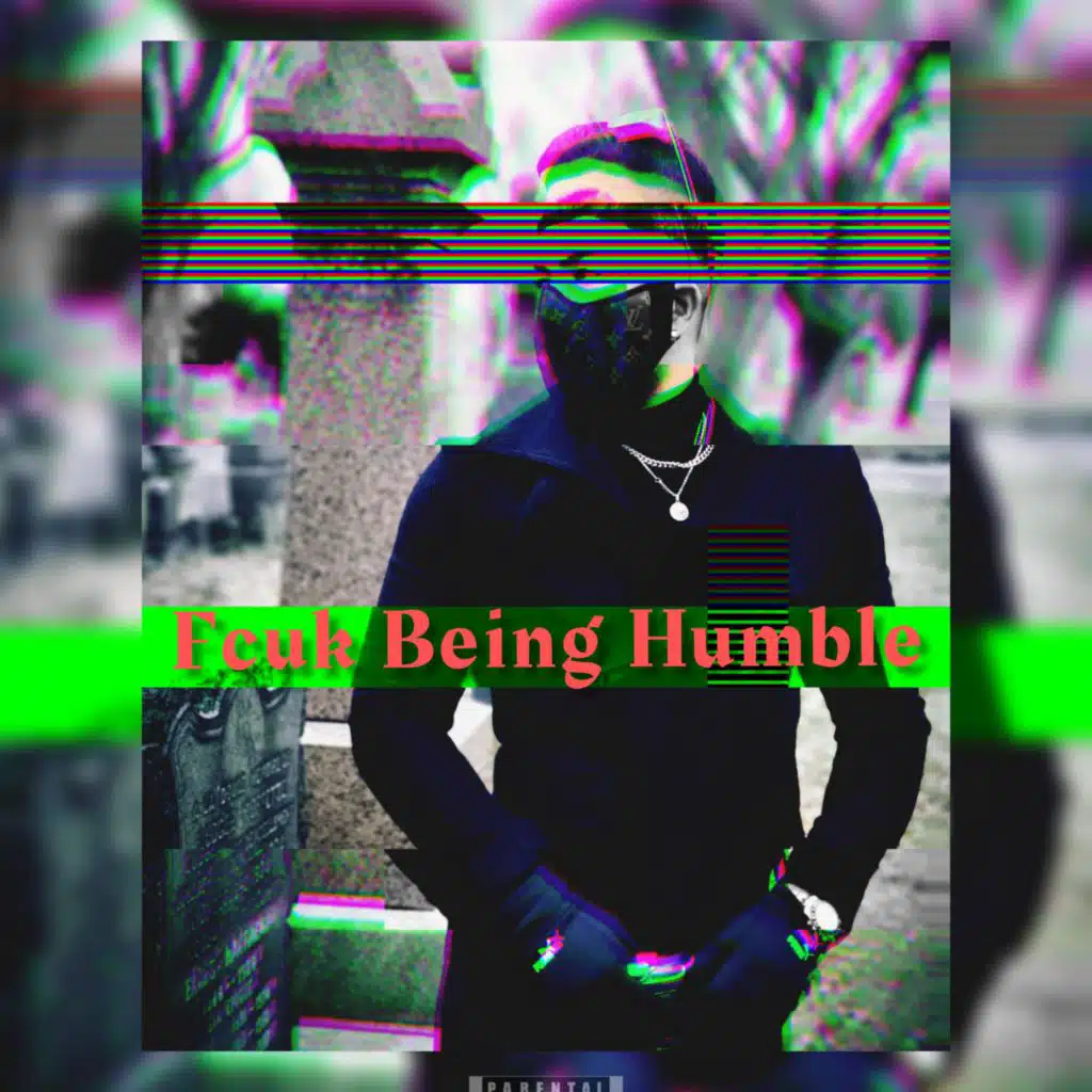 FUCK Being Humble