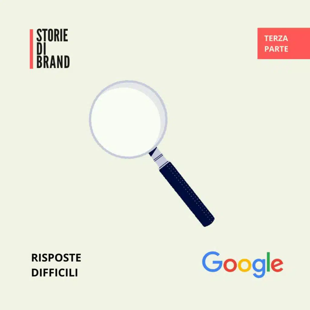 GOOGLE | Pt 3/3 | Risposte difficili