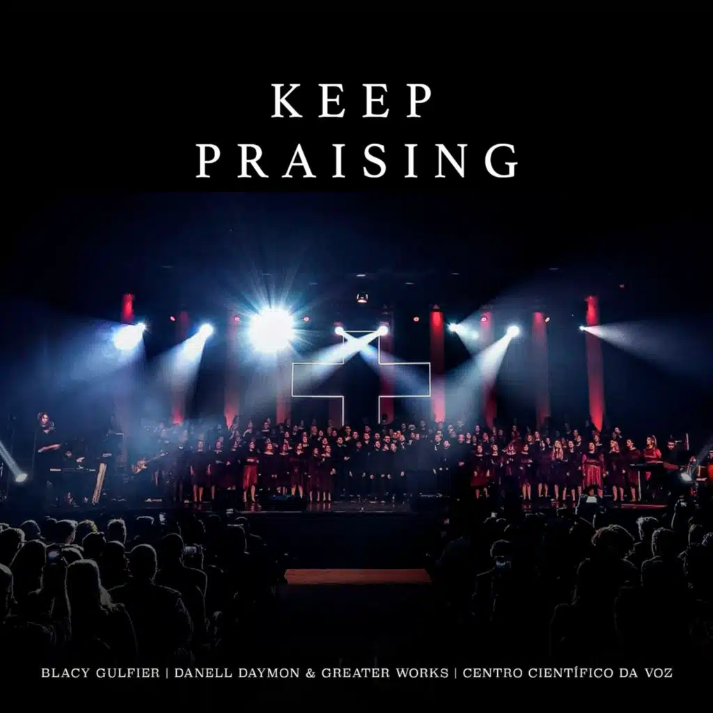 Keep Praising (Ao Vivo) [feat. Greater Works]