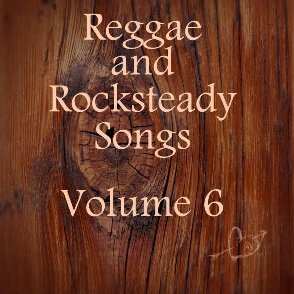 Reggae and Rocksteady Songs Vol 6