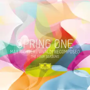 Richter: Recomposed By Max Richter: Vivaldi, The Four Seasons - Spring 1 (Remix By Max Richter)