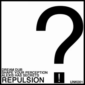 Alexis Has Secrets / Dream Dub / Shape Your Perception