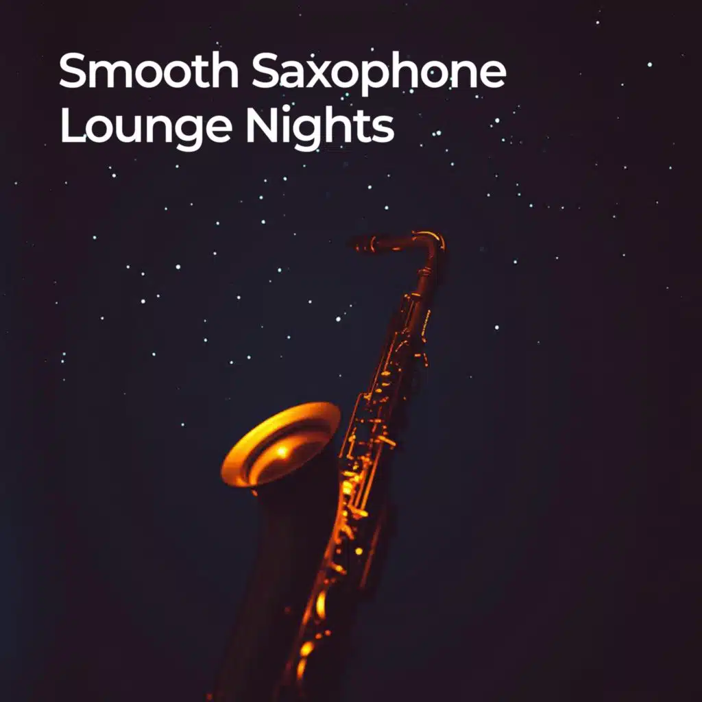 Smooth Saxophone Lounge Nights