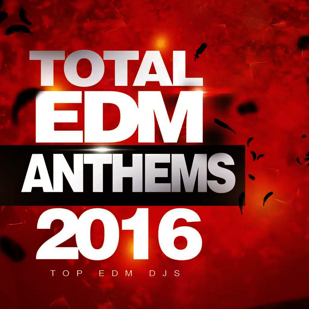 Total EDM Anthems 2016 