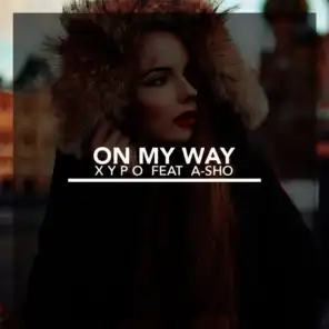 On My Way (feat. A-Sho)