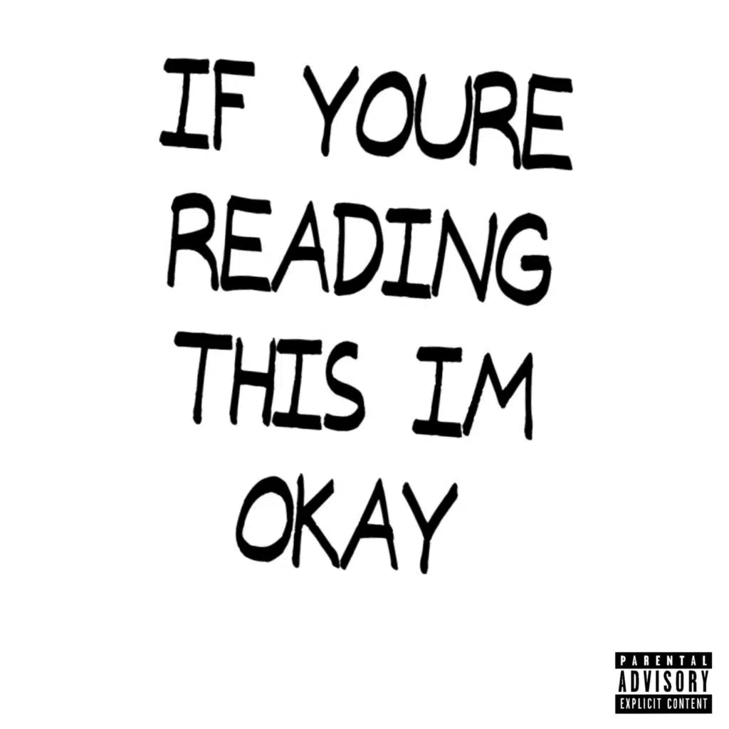IF YOU’RE READING THIS IM OKAY - EP