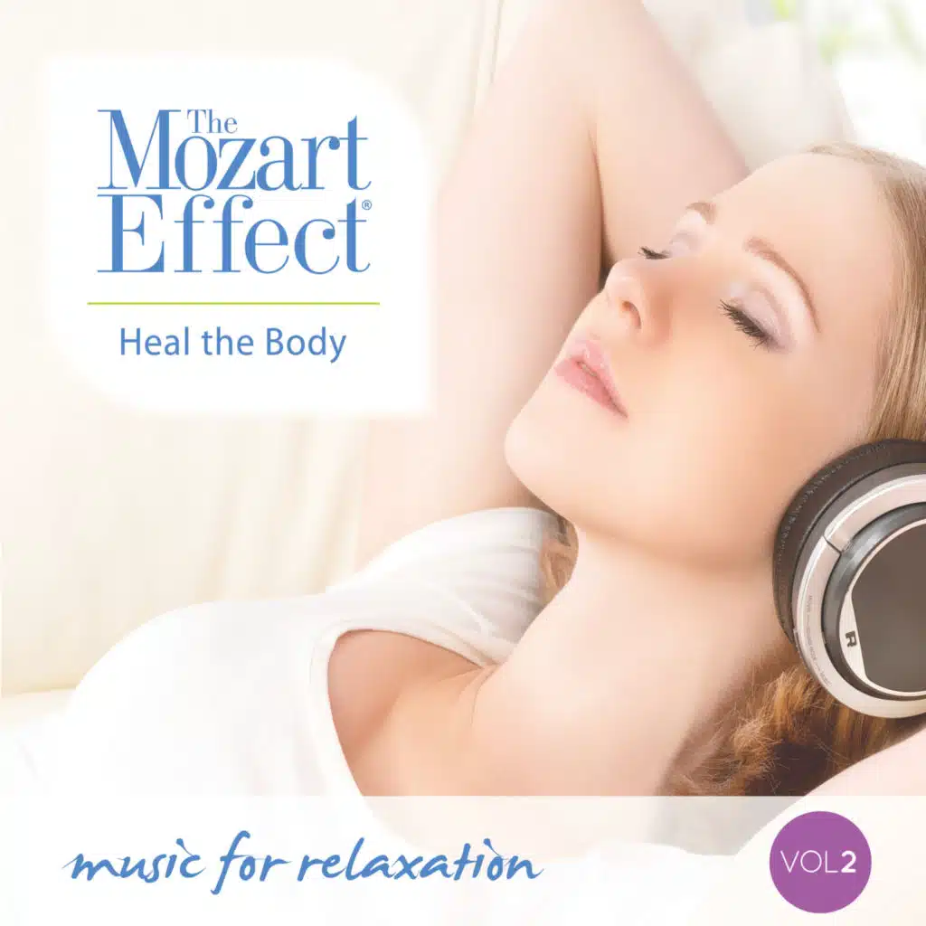 The Mozart Effect Volume 2: Heal the Body - Music for Rest and Relaxation