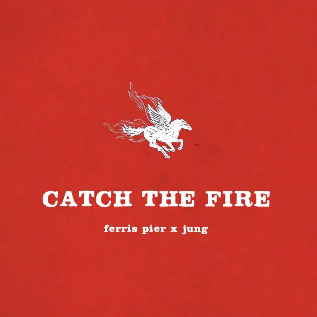Catch The Fire