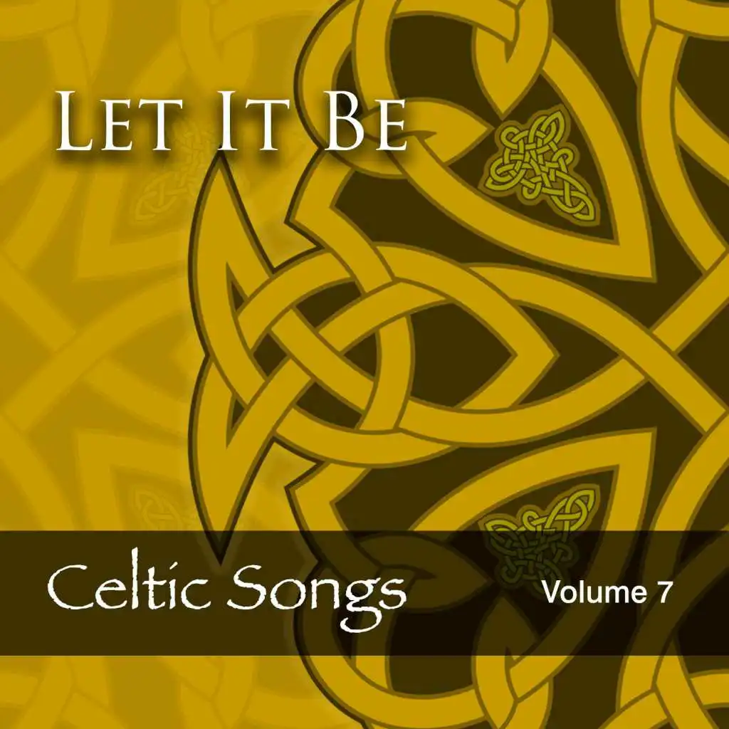 Let It Be: Celtic Songs, Vol. 7