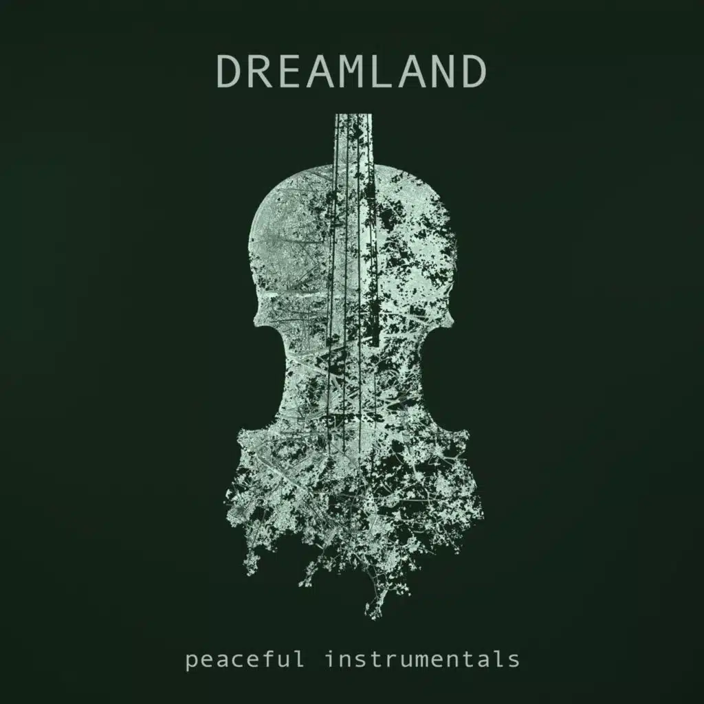 Dreamland - Peaceful Instrumentals