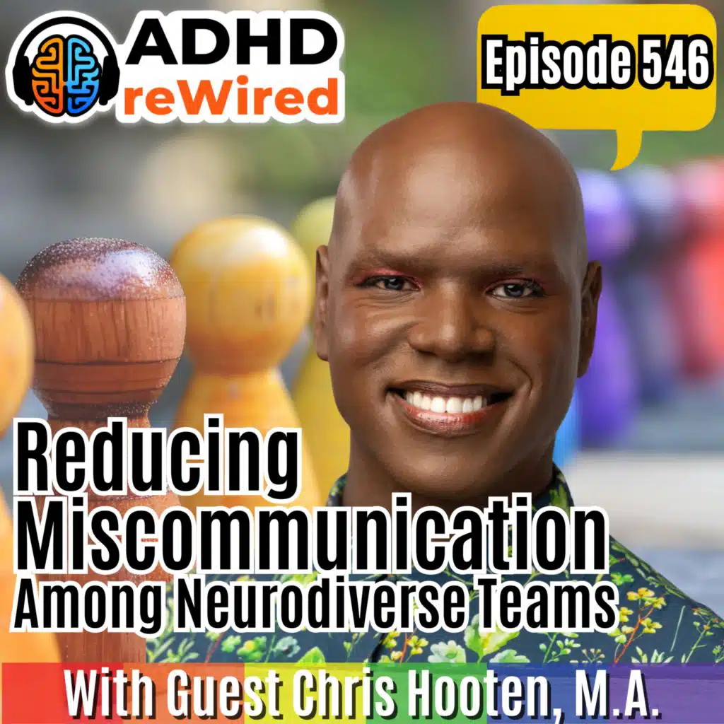 546 Reducing Miscommunication among neurodiverse teams with Chris Hooten