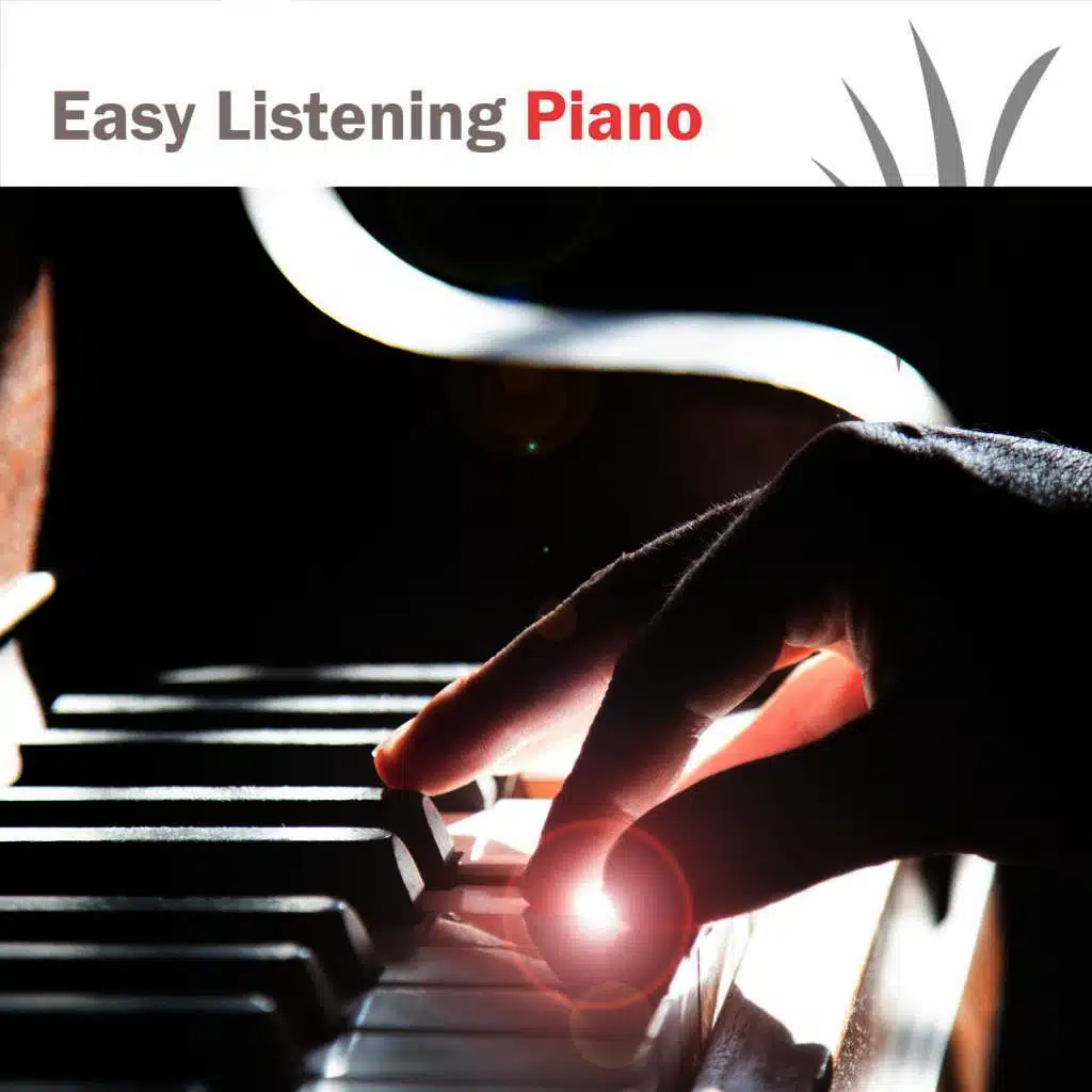 Easy Listening Piano - For Meditation, Study, Yoga, Health, Baby, Spa, Harmony and Positive Thinking